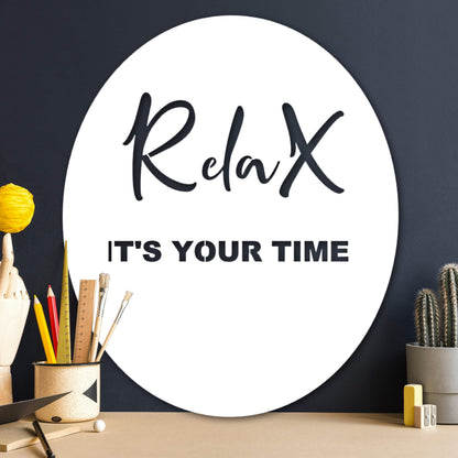 Relax its your time!