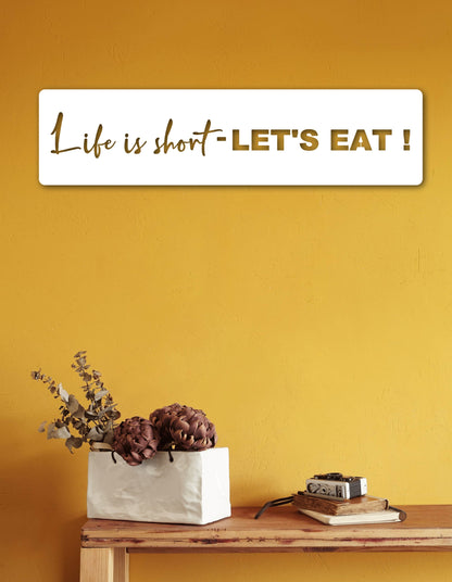 Life is short - LET'S EAT